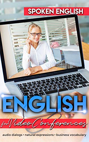 کاور کتاب Spoken English for Video Conferences: With Audio Dialogues and Exercises!
