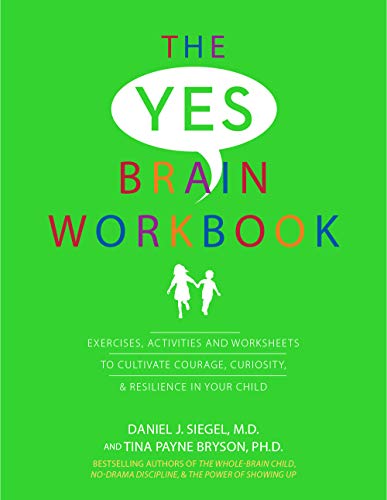 کاور کتاب The Yes Brain Workbook: Exercises, Activities and Worksheets to Cultivate Courage, Curiosity & Resilience In Your Child