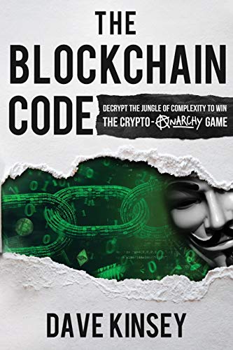 کاور کتاب The Blockchain Code: Decrypt the Jungle of Complexity to Win the Crypto-Anarchy Game