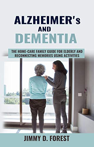کاور کتاب Alzheimer's and Dementia: The Home-care Family Guide For Elderly And Reconnecting Memories Using Activities