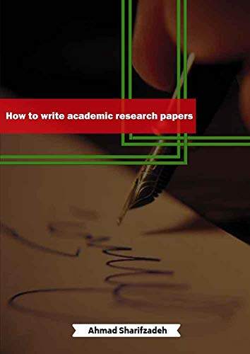 کاور کتاب How to Write Academic Research Papers (Volume 2): Drafting, Revising, and Editing as well as Submitting the Manuscript