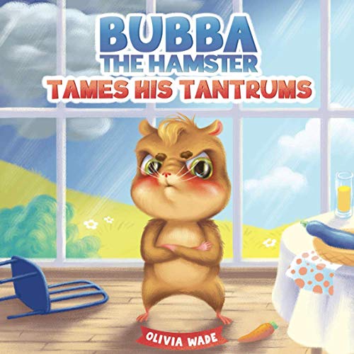 کاور کتاب Bubba The Hamster Tames His Tantrums: A Mindful Children's Anger Management Book To Help Kids Understand And Control Emotions Of Anger