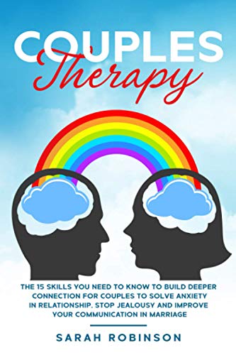 کاور کتاب Couples Therapy: The 15 Skills You Need to Know to Build Deeper Connection for Couples to Solve Anxiety in Relationship, Stop Jealousy and Improve ... in Marriage (Couples Therapy Workbook)