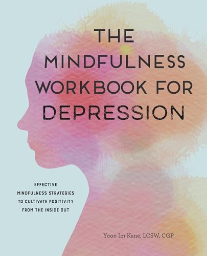 کاور کتاب The Mindfulness Workbook for Depression: Effective Mindfulness Strategies to Cultivate Positivity from the Inside Out