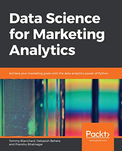 کاور کتاب Data Science for Marketing Analytics: Achieve your marketing goals with the data analytics power of Python