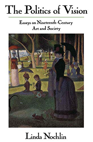کاور کتاب The Politics Of Vision: Essays On Nineteenth-century Art And Society