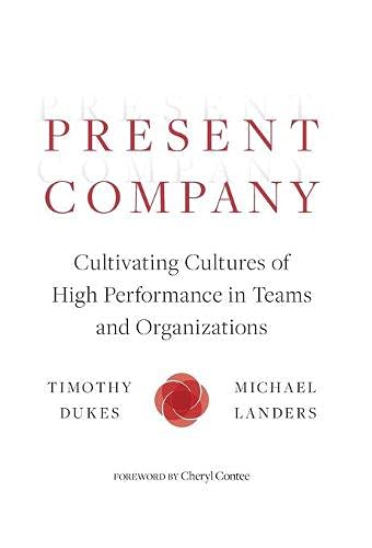 کاور کتاب Present Company: Cultivating Cultures of High Performance in Teams and Organizations