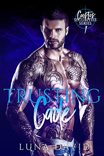 کاور کتاب Trusting Cade (Custos Securities Series Book 1)
