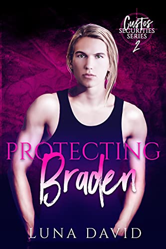 کاور کتاب Protecting Braden (Custos Securities Series Book 2)