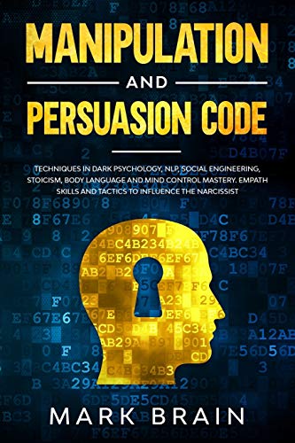 کاور کتاب Manipulation and Persuasion Code: Techniques in Dark Psychology, NLP, Social Engineering, Stoicism, Body Language and Mind Control Mastery. Empath Skills and Tactics to Influence the Narcissist