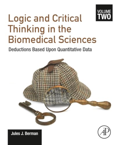 کاور کتاب Logic and Critical Thinking in the Biomedical Sciences: Volume 2: Deductions Based Upon Quantitative Data