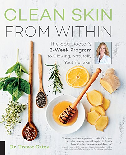 کاور کتاب Clean Skin from Within: The Spa Doctor's Two-Week Program to Glowing, Naturally Youthful Skin Kindle Edition