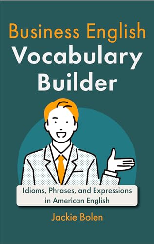 کاور کتاب Business English Vocabulary Builder: Idioms, Phrases, and Expressions in American English (Tips for English Learners Book 4)