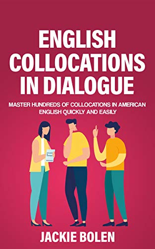 کاور کتاب English Collocations in Dialogue: Master Hundreds of Collocations in American English Quickly and Easily (English Vocabulary Builder Book 1)