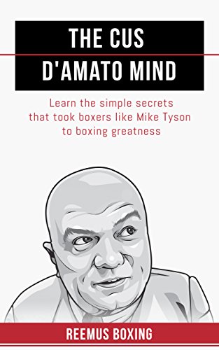 کاور کتاب The Cus D'Amato Mind: Learn The Simple Secrets That Took Boxers Like Mike Tyson To Greatness