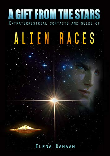 کاور کتاب A Gift From The Stars: Extraterrestrial Contacts and Guide of Alien Races