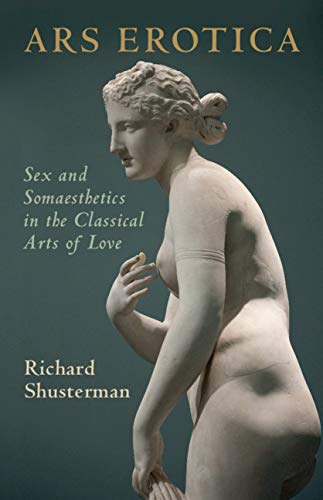 کاور کتاب Ars Erotica: Sex and Somaesthetics in the Classical Arts of Love Kindle Edition
