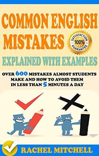 کاور کتاب Common English Mistakes Explained With Examples: Over 600 Mistakes Almost Students Make and How To Avoid Them In Less Than 5 Minutes A Day