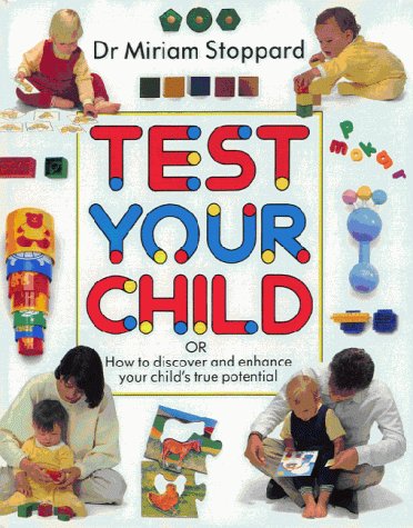 کاور کتاب Test your child: How to discover and enhance your childʼs true potential