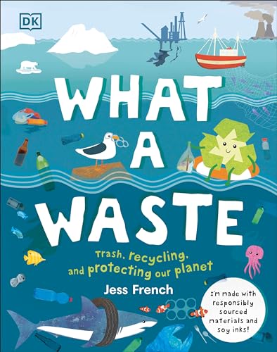 کاور کتاب What a Waste: Trash, Recycling, and Protecting our Planet