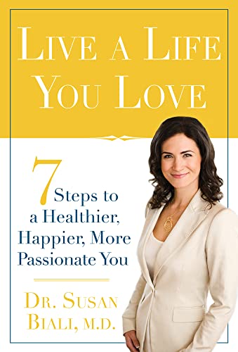کاور کتاب Live a Life You Love: 7 Steps to a Healthier, Happier, More Passionate