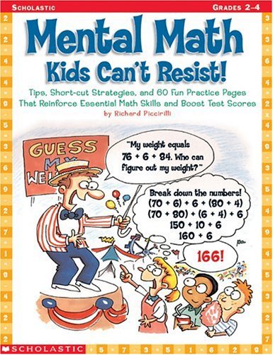 کاور کتاب Mental Math Kids Can't Resist!: Tips, Short-cut Strategies, and 60 Fun Practice Pages That Reinforce Essential Math Skills and Boost Test Scores