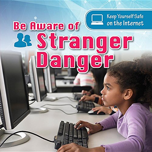 کاور کتاب Be Aware of Stranger Danger (Keep Yourself Safe on the Internet)