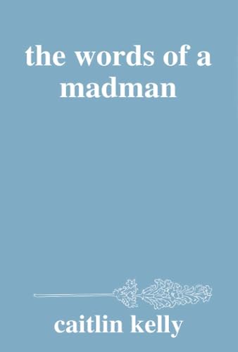 کاور کتاب the words of a madman: by caitlin kelly
