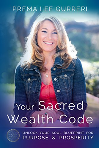 کاور کتاب Your Sacred Wealth Code: Unlock Your Soul Blueprint For Purpose & Prosperity