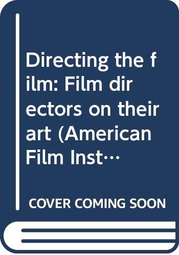 کاور کتاب Directing the film: Film directors on their art (American Film Institute series)