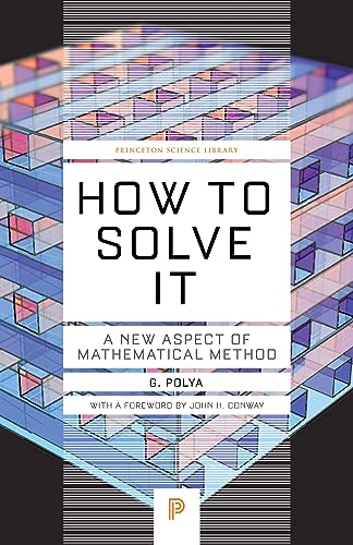 کاور کتاب How to Solve It: A New Aspect of Mathematical Method (Princeton Science Library Book 85)