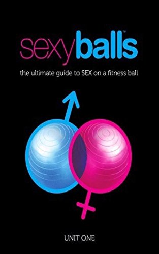 کاور کتاب Sexy Balls: The Ultimate Guide to Sex on a Fitness Ball