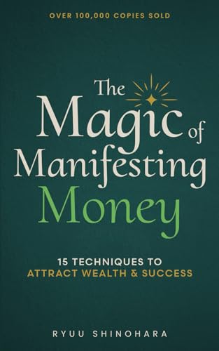 کاور کتاب The Magic of Manifesting Money: 15 Advanced Manifestation Techniques to Attract Wealth, Success, and Abundance Without Hard Work (Law of Attraction)