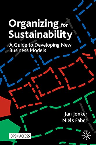 کاور کتاب Organizing for Sustainability: A Guide to Developing New Business Models 1st ed. 2021 Edition