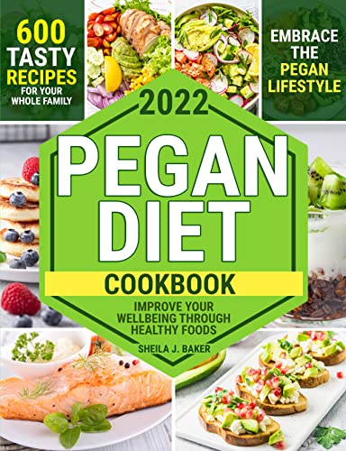 کاور کتاب Pegan Diet Cookbook: 600 Tasty Recipes for Your Whole Family – Embrace the Pegan Lifestyle and Improve Your Wellbeing Through Healthy Foods