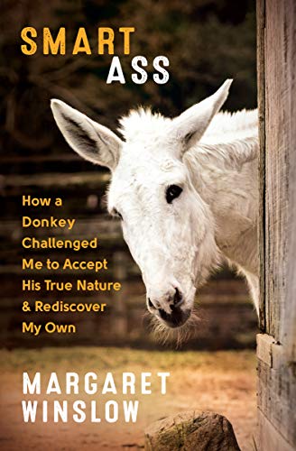 کاور کتاب Smart Ass: How a Donkey Challenged Me to Accept His True Nature & Rediscover My Own