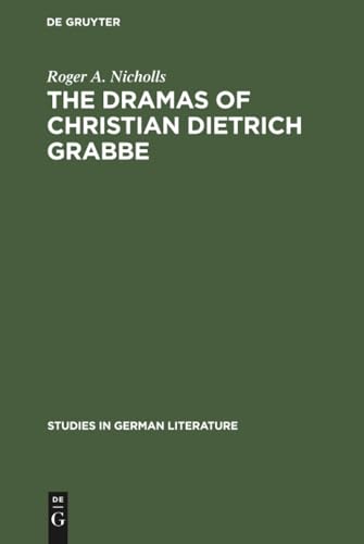 کاور کتاب The dramas of Christian Dietrich Grabbe (Studies in German Literature)