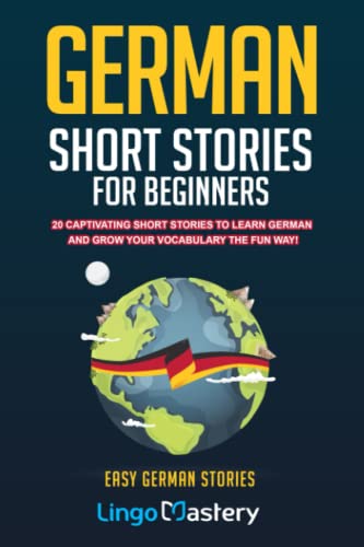کاور کتاب German Short Stories For Beginners: 20 Captivating Short Stories To Learn German & Grow Your Vocabulary The Fun Way! (Easy German Stories) Paperback – February 20, 2019