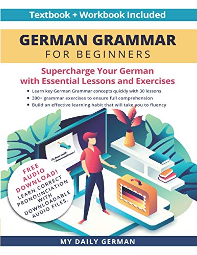 کاور کتاب German Grammar for Beginners Textbook + Workbook Included: Supercharge Your German with Essential Lessons and Exercises (Learn German for Beginners) Paperback – April 12, 2021