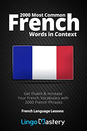 کاور کتاب 2000 Most Common French Words in Context: Get Fluent & Increase Your French Vocabulary with 2000 French Phrases (French Language Lessons) Paperback – August 9, 2018