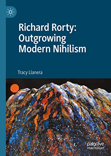 کاور کتاب Richard Rorty: Outgrowing Modern Nihilism 1st ed. 2020 Edition