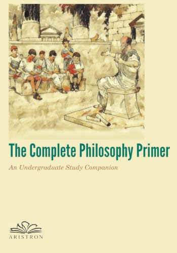 کاور کتاب The Complete Philosophy Primer: An Undergraduate Study Companion Paperback – January 12, 2021