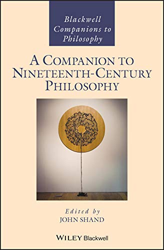 کاور کتاب A Companion to Nineteenth-Century Philosophy (Blackwell Companions to Philosophy) Kindle Edition