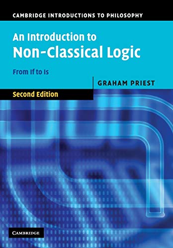 کاور کتاب An Introduction to Non-Classical Logic, Second Edition: From If to Is (Cambridge Introductions to Philosophy) 2nd Revised ed. Edition