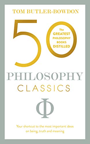 کاور کتاب 50 Philosophy Classics: Thinking, Being, Acting Seeing - Profound Insights and Powerful Thinking from Fifty Key Books (50 Classics) Kindle Edition