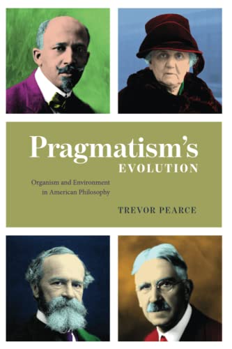 کاور کتاب Pragmatism's Evolution: Organism and Environment in American Philosophy First Edition