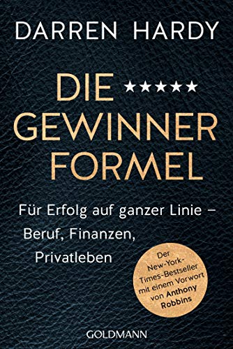 کاور کتاب Die Gewinnerformel: Für Erfolg auf ganzer Linie – Beruf, Finanzen, Privatleben - Der New-York-Times-Bestseller mit einem Vorwort von Anthony Robbins