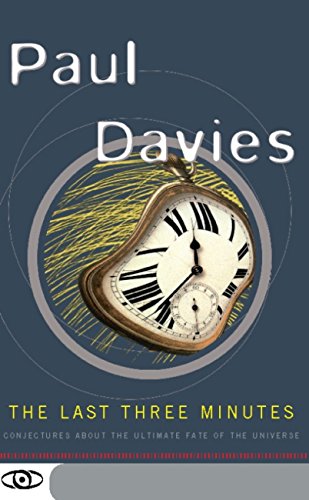 کاور کتاب The Last Three Minutes: Conjectures About The Ultimate Fate Of The Universe (Science Masters Series) Kindle Edition
