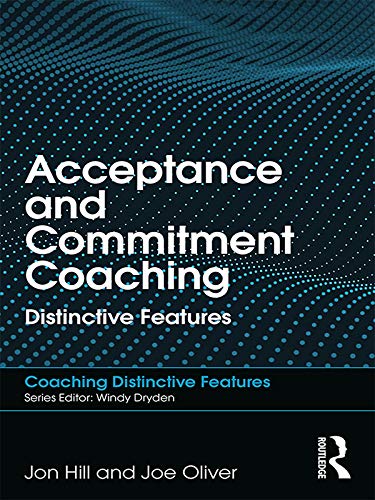 کاور کتاب Acceptance and Commitment Coaching: Distinctive Features (Coaching Distinctive Features)