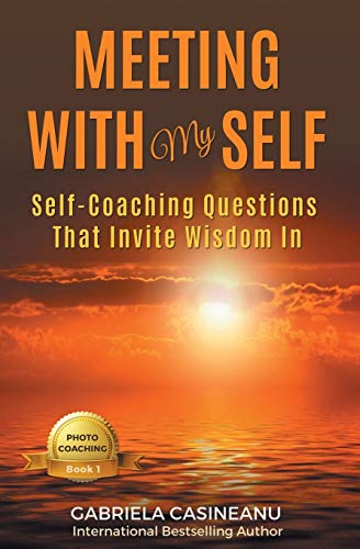 کاور کتاب Meeting With My Self: Self-Coaching Questions That Invite Wisdom In (Photo Coaching) (Volume 1)